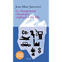 Le changement climatique explique a ma fille (nouvelle édition) (Expliqué à...)